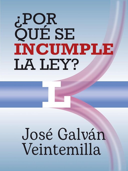 Title details for ¿Por qué se incumple la ley? by José Galván Veintemilla - Available